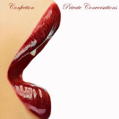 Confection. Private Conversations