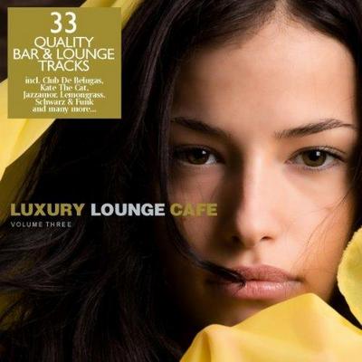 Luxury Lounge Cafe Vol 3 