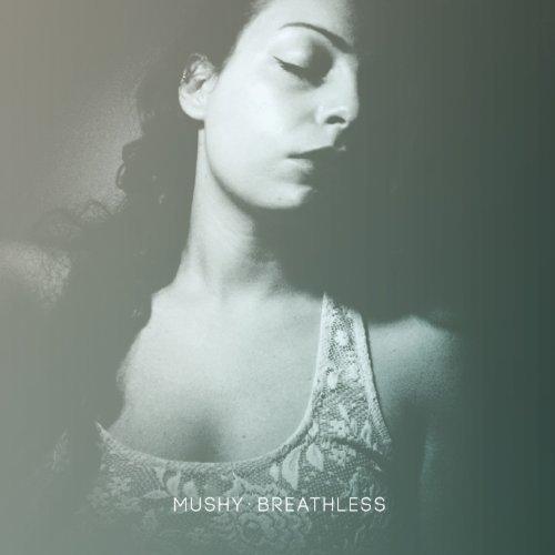 Mushy - Breathless (2012)