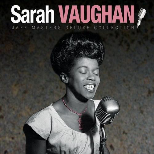 Sarah Vaughan. Jazz Masters Deluxe Collection (2012)