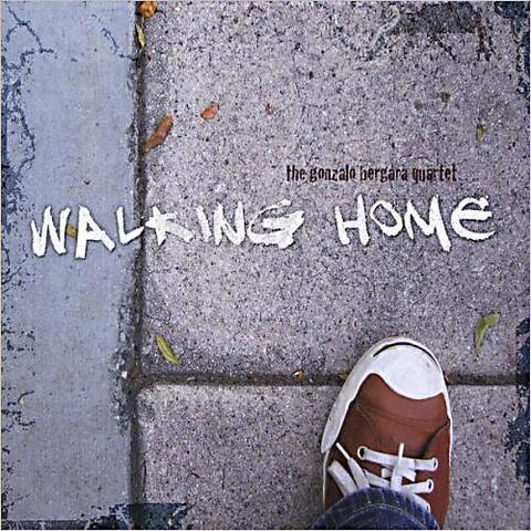 The Gonzalo Bergara Quartet. Walking Home (2012)