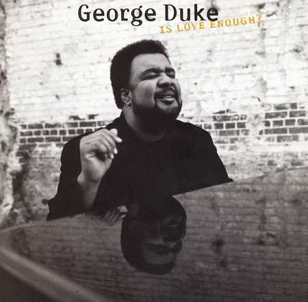 George Duke - Is Love Enough? (1997)
