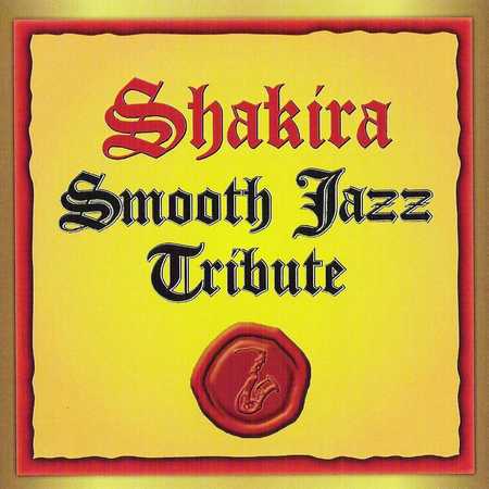 Smooth Jazz All Stars - Shakira Smooth Jazz Tribute (2009)
