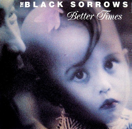 The Black Sorrows - Better Times (1992)
