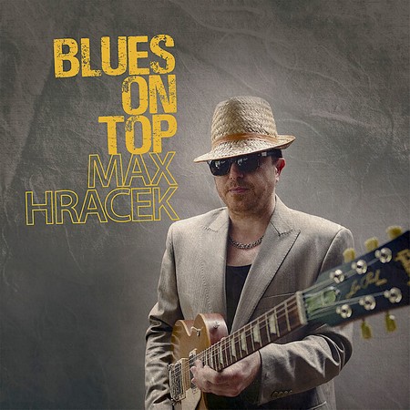 Max Hracek - Blues on Top (2019)