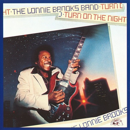 Lonnie Brooks - Turn On The Night (1981)