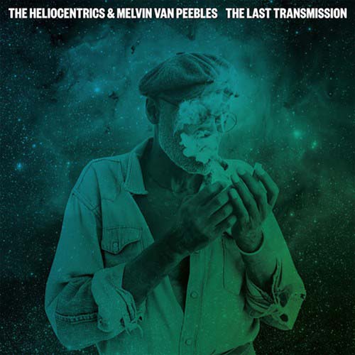 The Heliocentrics & Melvin Van Peebles. The Last Transmission (2014)