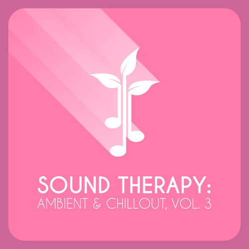 Sound Therapy: Ambient and Chillout Vol.3