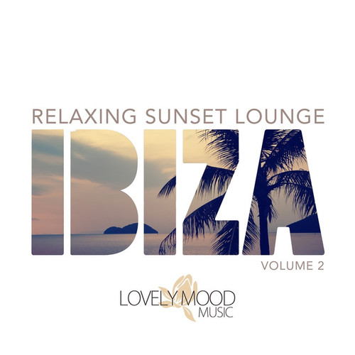 Relaxing Sunset Lounge Ibiza Vol.2