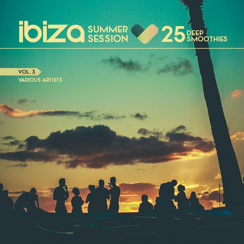 IBIZA Summer Session: 25 Deep Smoothies Vol.3