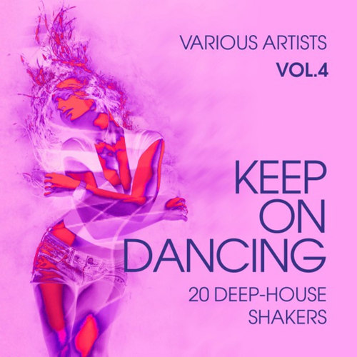 Keep on Dancing: 20 Deep-House Shakers Vol.4