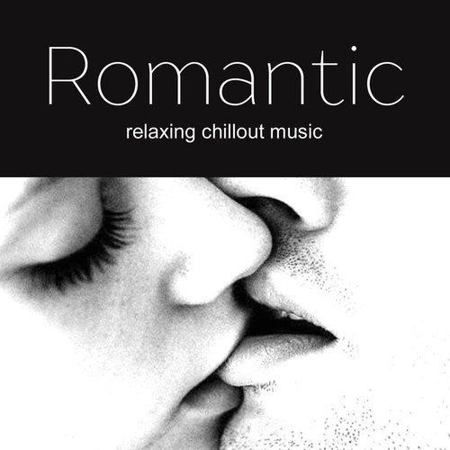 Romantic Music: Romantic Chillout