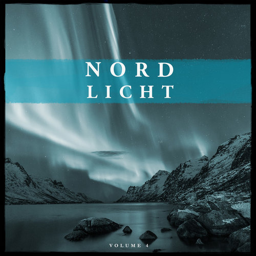 Nordlicht Vol.4 Selection Of Finest In Deep House and Electronica