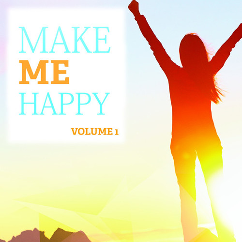 Make Me Happy Vol.1: Just Fantastic Feel Good Deep House