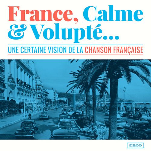 France, Calme and volupte: Une Certaine Vision De La Chanson Francaise