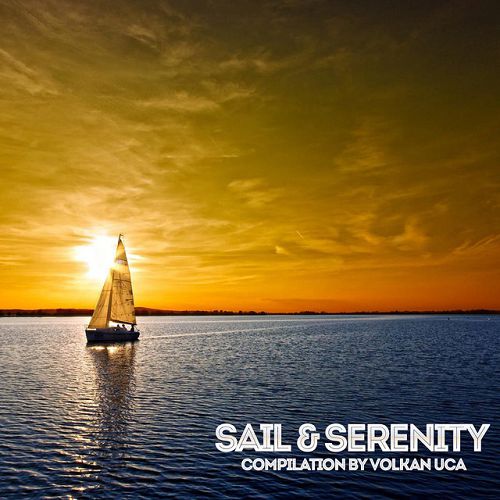 Sail and Serenity: Compiled by Volkan Uca