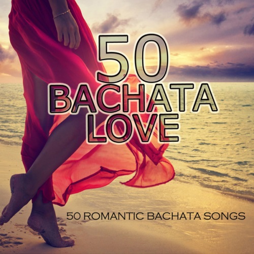 Download 50 Bachata Love. 50 Romantic Bachata Songs