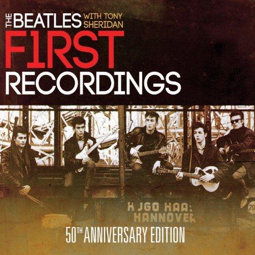 The Beatles With Tony Sheridan - First Recordings 50th Anniversary Edition (2011)
