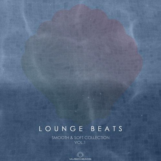 Lounge Beats Smooth and Soft Collection Vol 1 (2014)