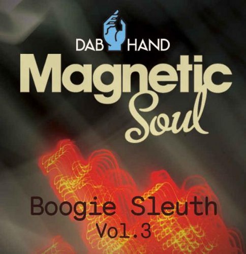 Magnetic Soul. Boogie Sleuth Vol. 3 (2014)