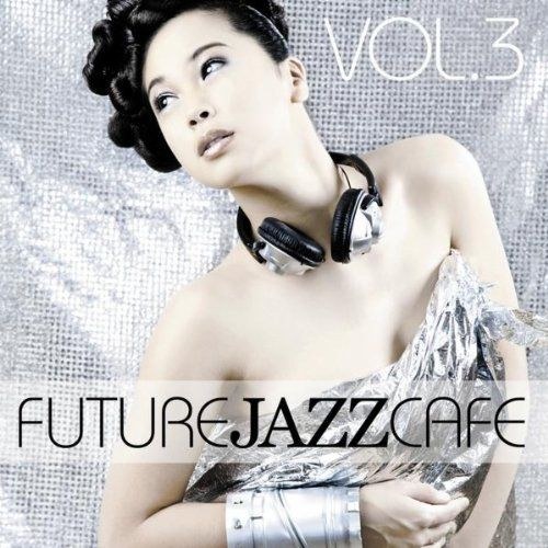 скачать Future Jazz Cafe Vol. 3 (2011)