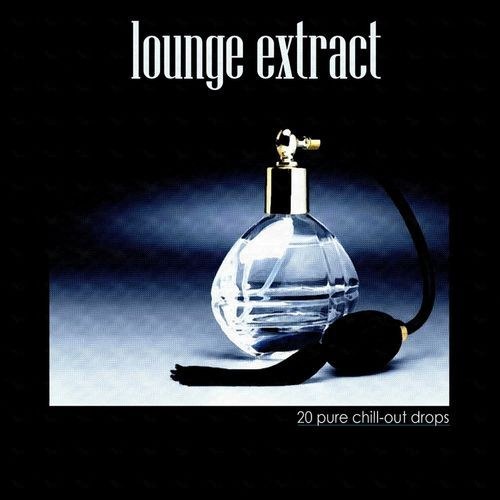 скчаать Lounge Extract. 20 Pure Chill Out Drops (2011)