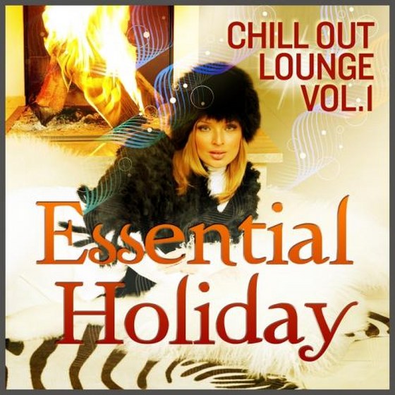 скачать Essential Holiday Chill Out Lounge Vol. 1 (For Ibiza Island Lovers) (2011)