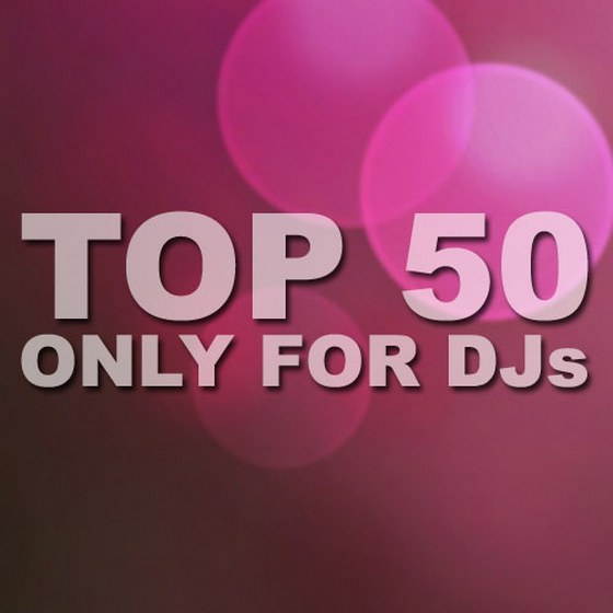 скачать TOP 50 Only For Djs (15.01.2012)