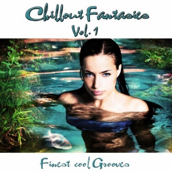 скачать Chillout Fantasies Vol.1: Finest Cool Grooves (2012)