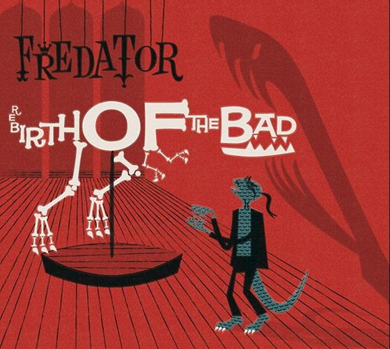 скачать Fredator. Rebirth of the Bad (2012)