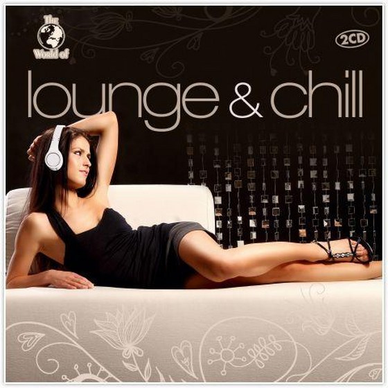 скачать The World Of Lounge & Chill (2013)