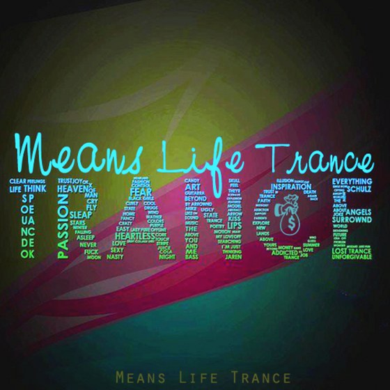 Means Life Trance (2013)