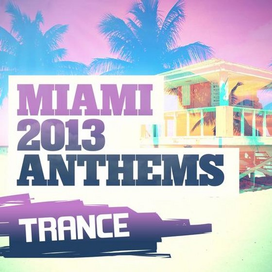 Miami Anthems: Trance (2013)