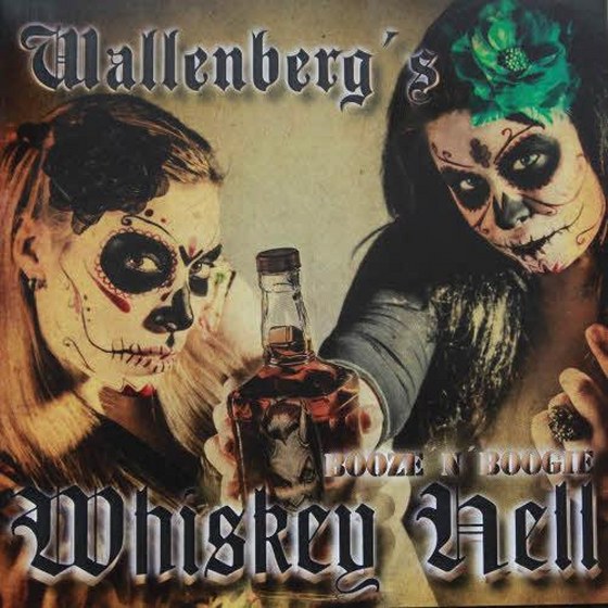 Wallenberg`s Whiskey Hell. Booze’n ‘Boogie (2013)