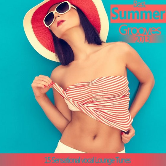 Best Summer Grooves: 15 Sensational Vocal Lounge Tunes (2013)