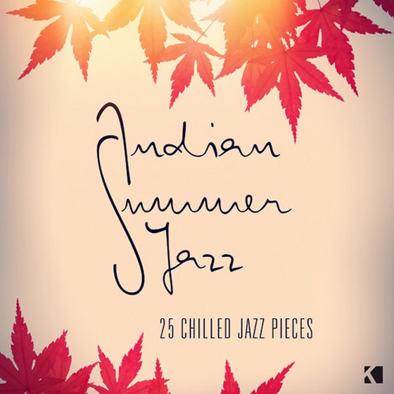 Indian Summer Jazz. 25 Chilled Jazz Pieces (2013)