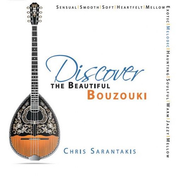 Christos Sarantakis. Discover the Beautiful Bouzouki (2014)