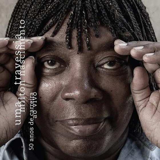 Milton Nascimento. Uma Travessia, 50 Anos de Carreira (2013)