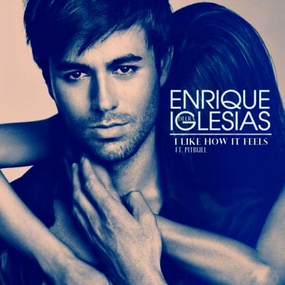 Enrique Iglesias feat. Pitbull. I Like How It Feels