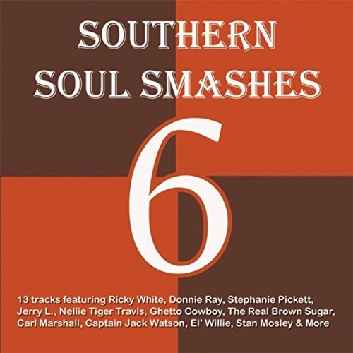 Southern Soul Smashes 6