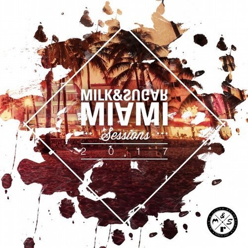 Milk & Sugar: Miami Sessions 2017