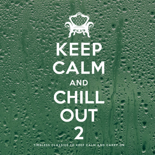 Keep Calm And Chill Out 2