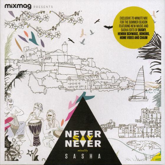 Mixmag Presents: Never Say Never Mixed by Sasha