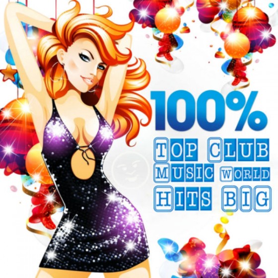Top Club Music World Hits Big