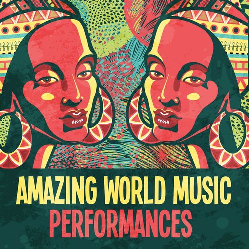 Amazing World Music Performances