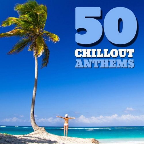 50 Chillout Anthems