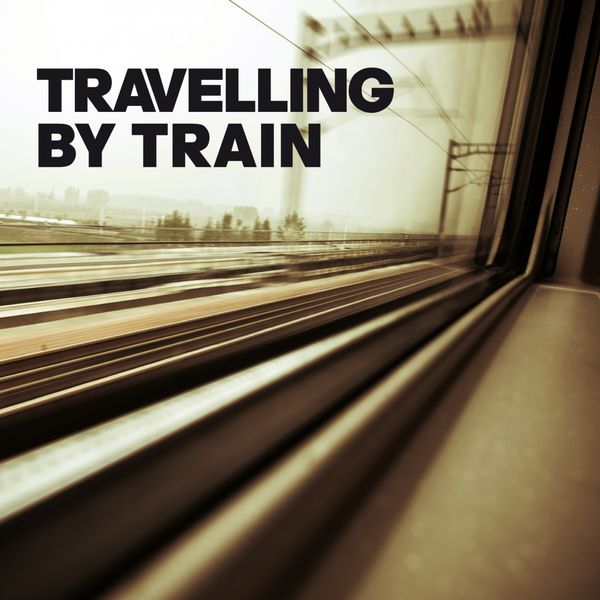 Travelling by Train