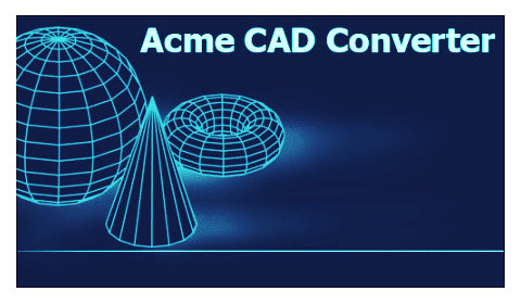 Acme CAD Converter 2018