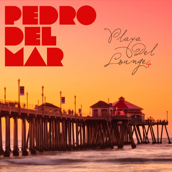 Pedro Del Mar. Playa Del Lounge Vol. 4
