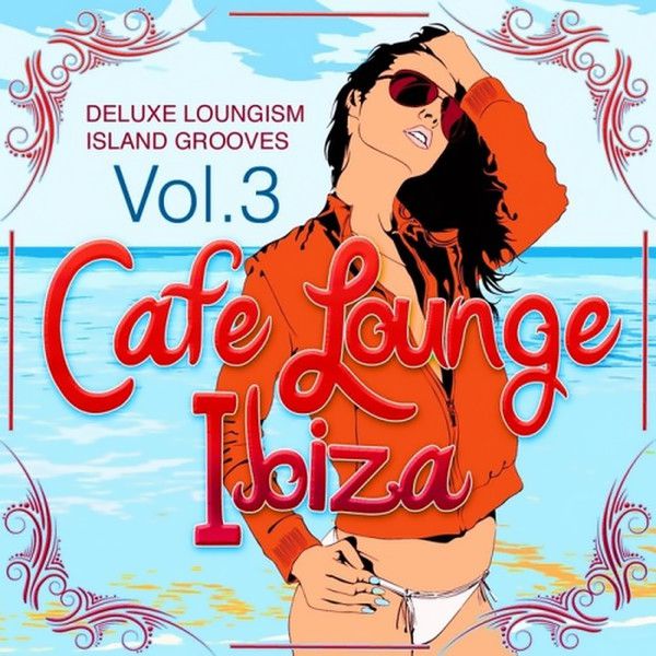 Cafe Lounge Ibiza Vol. 3